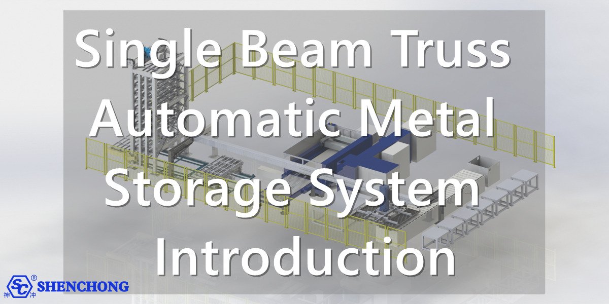 Giới thiệu về Hệ thống Lưu trữ Kim loại Tự động Kết cấu Giàn Đơn