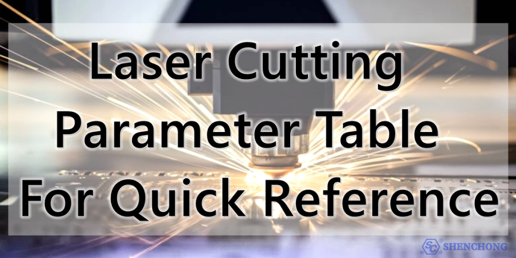 Tabelle der Laserschneidparameter als Kurzübersicht
