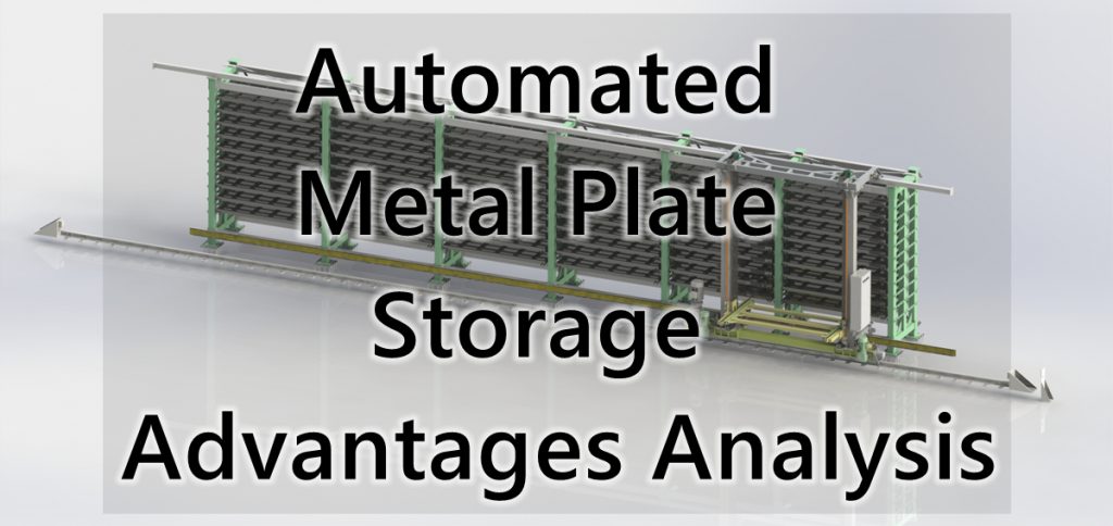 Automated Metal Plate Storage Advantages Analysis